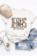 Let Them See You in Me T-Shirt