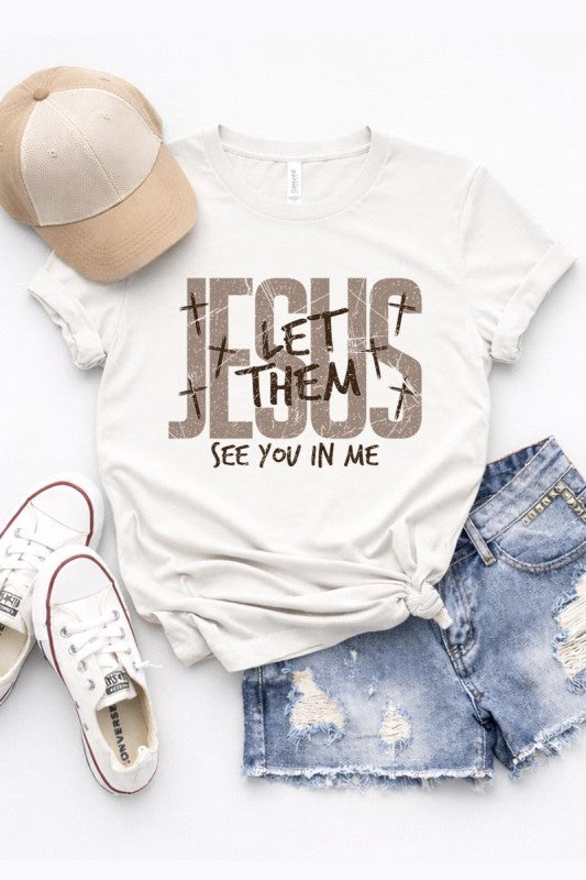 Let Them See You in Me T-Shirt