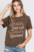 Southern Raised & Jesus Saved Mineral T-shirt