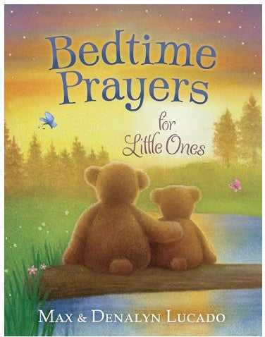 Bedtime Prayers for Little Ones by by Max Lucado (Author), Denalyn Lucado (Author), Lisa Alderson (Illustrator)