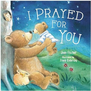 I Prayed for You by Jean Fischer